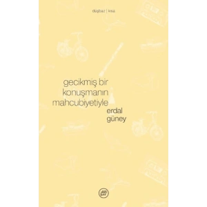 Gecikmiş Bir Konuşmanın Mahcubiyetiyle