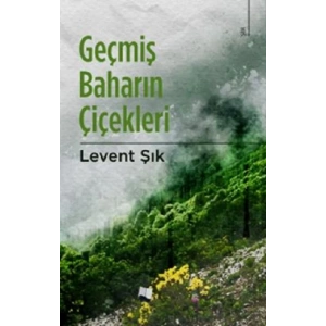 Geçmiş Baharın Çiçekleri