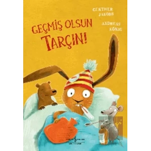 Geçmiş Olsun Tarçın!