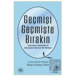 Geçmişi Geçmişte Bırakın