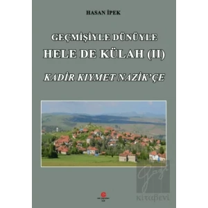 Geçmişiyle Dünüyle Hele De Külah 2