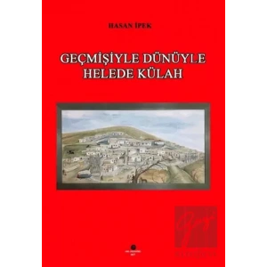 Geçmişiyle Dünüyle Helede Külah