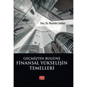 Geçmişten Bugüne FİNANSAL YÜKSELİŞİN TEMELLERİ