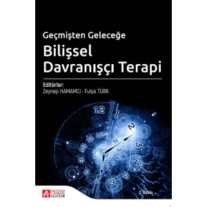 Geçmişten Geleceğe Bilişsel Davranışçı Terapi
