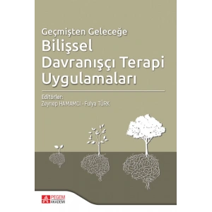 Geçmişten Geleceğe Bilişsel Davranışçı Terapi