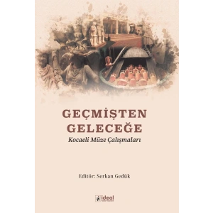 Geçmişten Geleceğe Kocaeli Müze Çalışmaları