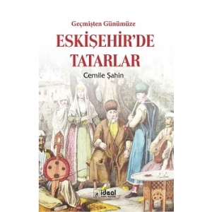 Geçmişten Günümüze Eskişehirde Tatarlar