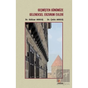 Geçmişten Günümüze Geleneksel Erzurum Evleri