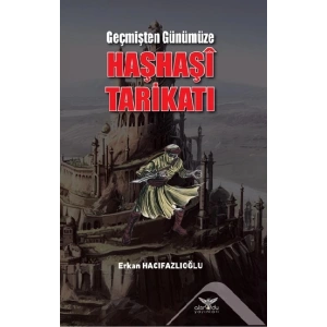 Geçmişten Günümüze Haşhaşi Tarikatı