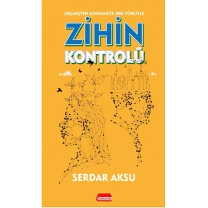 Geçmişten Günümüze Her Yönüyle Zihin Kontrolü