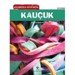 Geçmişten Günümüze - Kauçuk
