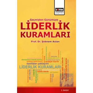 Geçmişten Günümüze Liderlik Kuramları