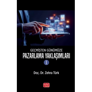 Geçmişten Günümüze Pazarlama Yaklaşımları -1-