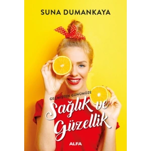 Geçmişten Günümüze Sağlık Ve Güzellik