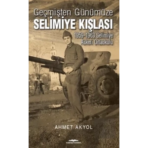 Geçmişten Günümüze Selimiye Kışlası