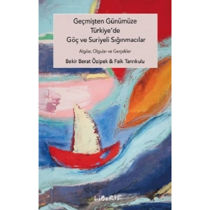 Geçmişten Günümüze Türkiyede Göç ve Suriyeli Sığınmacılar