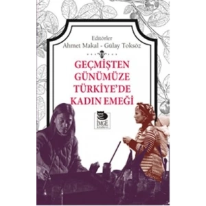 Geçmişten Günümüze Türkiyede Kadın Emeği