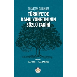Geçmişten Günümüze Türkiyede Kamu Yönetiminin Sözlü Tarihi