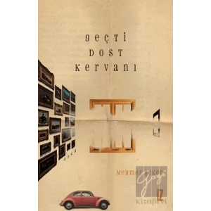 Geçti Dost Kervanı