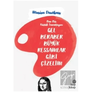 Gel Beraber Büyük Ressamlar Gibi Çizelim