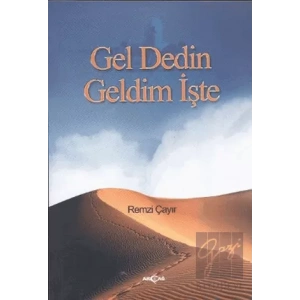 Gel Dedin Geldim İşte