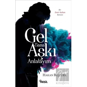 Gel Sana Aşkı Anlatıyım