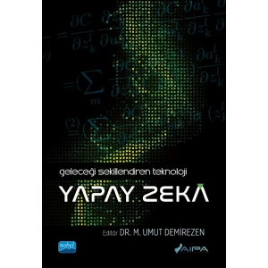 Geleceği Şekillendiren Teknoloji - YAPAY ZEKÂ