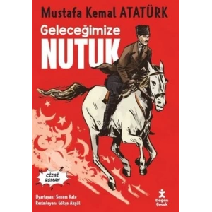 Geleceğimize Nutuk- Çizgi Roman - Mustafa Kemal Atatürk