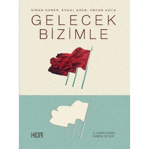 Gelecek Bizimle: Sinan Suner, Erdal Eren, Ercan Koca