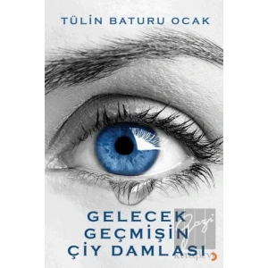 Gelecek Geçmişin Çiy Damlası