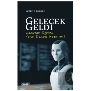Gelecek Geldi - Uzaktan Eğitim Yapay Zekaya Hazır mı?