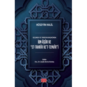Gelenek ve Yenilik Kavşağıda İbn Âşûr ve Et-Tahrîr Ve't-Tenvîr'i