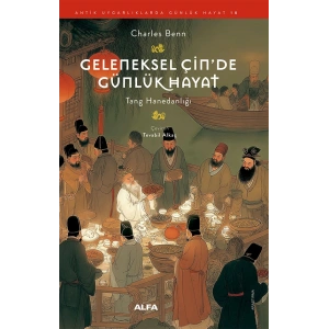 Geleneksel Çin’de Günlük Hayat - Tang Hanedanlığı