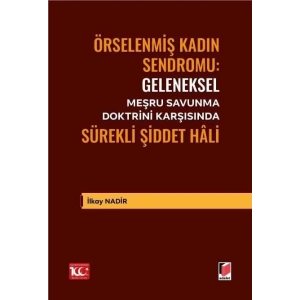 Geleneksel Meşru Savunma Doktrini Karşısında Sürekli Şiddet Hâli
