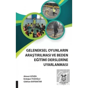 Geleneksel Oyunların Araştırılması ve Beden Eğitimi Derslerine Uyarlanması