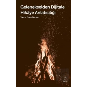 Gelenekselden Dijitale Hikaye Anlatıcılığı