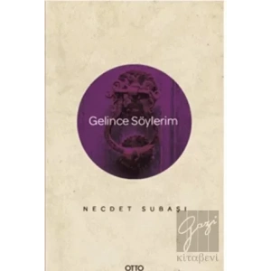 Gelince Söylerim