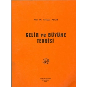 Gelir Ve Büyüme Teorisi - Erdoğan Alkin
