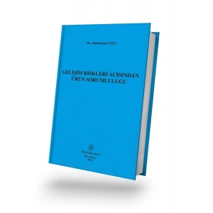 Gelişim Riskleri Açısından Ürün Sorumluluğu