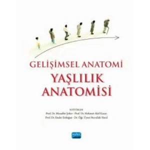 Gelişimsel Anatomi - Yaşlılık Anatomisi (Ciltli)