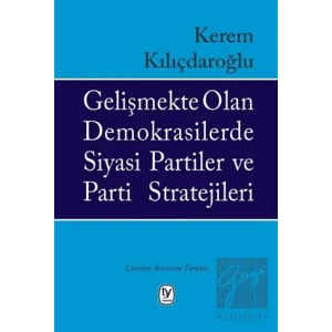 Gelişmekte Olan Demokrasilerde Siyasi Partiler ve Parti Stratejisi