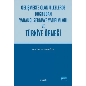 Gelişmekte Olan Ülkelerde Doğrudan Yabancı Sermaye Yatırımları ve Türkiye Örneği