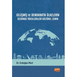 Gelişmiş ve Demokratik Ülkelerin Üzerinde Yükseldikleri Kültürel Zemin