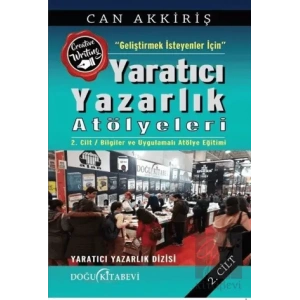 Geliştimek İsteyenler İçin Yaratıcı Yazarlık Atölyeleri Cilt:2