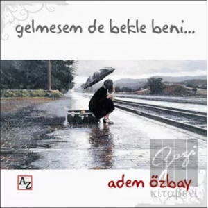 Gelmesem de Bekle Beni