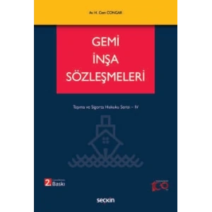 Gemi İnşa Sözleşmeleri Taşıma ve Sigorta Hukuku Serisi – IV