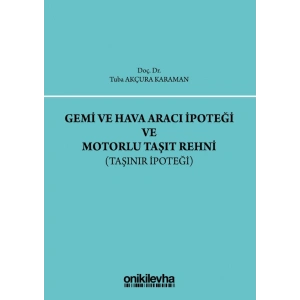 Gemi ve Hava aracı İpoteği ve Motorlu Taşıt Rehni (Taşınır İpoteği)