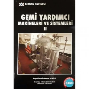 Gemi Yardımcı Makineleri ve Sistemleri 2 / Başmüh. Kemal Demirel