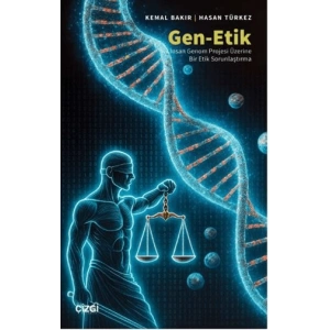 Gen-Etik | İnsan Genom Projesi Üzerine Bir Etik Sorunlaştırma