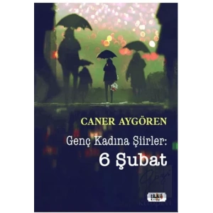 Genç Kadına Şiirler: 6 Şubat